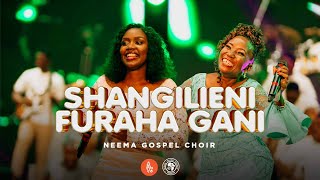 Neema Gospel Choir - Shangilieni //Furaha Gani (Live Music Video)