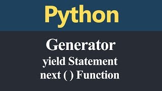 Generator Function Yield Statement and Next Function in Python (Hindi)