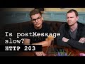 Is postMessage slow? - HTTP 203