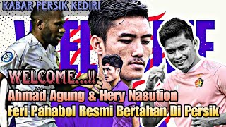 Extended‼️Feri Pahabol Resmi Bertahan Di Persik Kediri 💜 Ahmad Agung & Hery Nasution Gabung...!