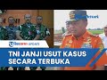 TNI Ambil Alih Kasus Dugaan Suap Kabasarnas RI dari KPK, Janji Lakukan Penyidikan secara Terbuka