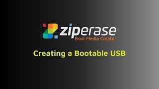 Ziperase - USB Erase - Creating a Bootable USB Drive