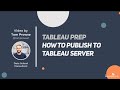 How to in Tableau Prep in 5 mins: Publish to Tableau Server