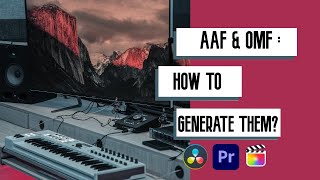 AAF \u0026 OMF : How to generate them?