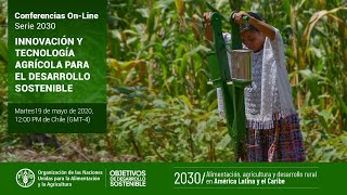 Conferencias Online Serie 2030:  “Innovación y tecnología agrícola para el desarrollo sostenible”