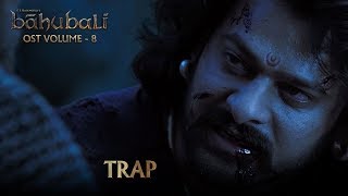 Baahubali OST - Volume 08 - TRAP | MM Keeravaani