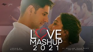 LOVE MASHUP 2021 | HINDI ROMANTIC MASHUP | BEST OF 2021 LOVE SONGS MASHUP | Sush & Yohan, DJ Harshal