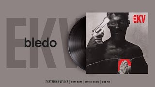 Ekatarina Velika - Bledo (Official Audio)