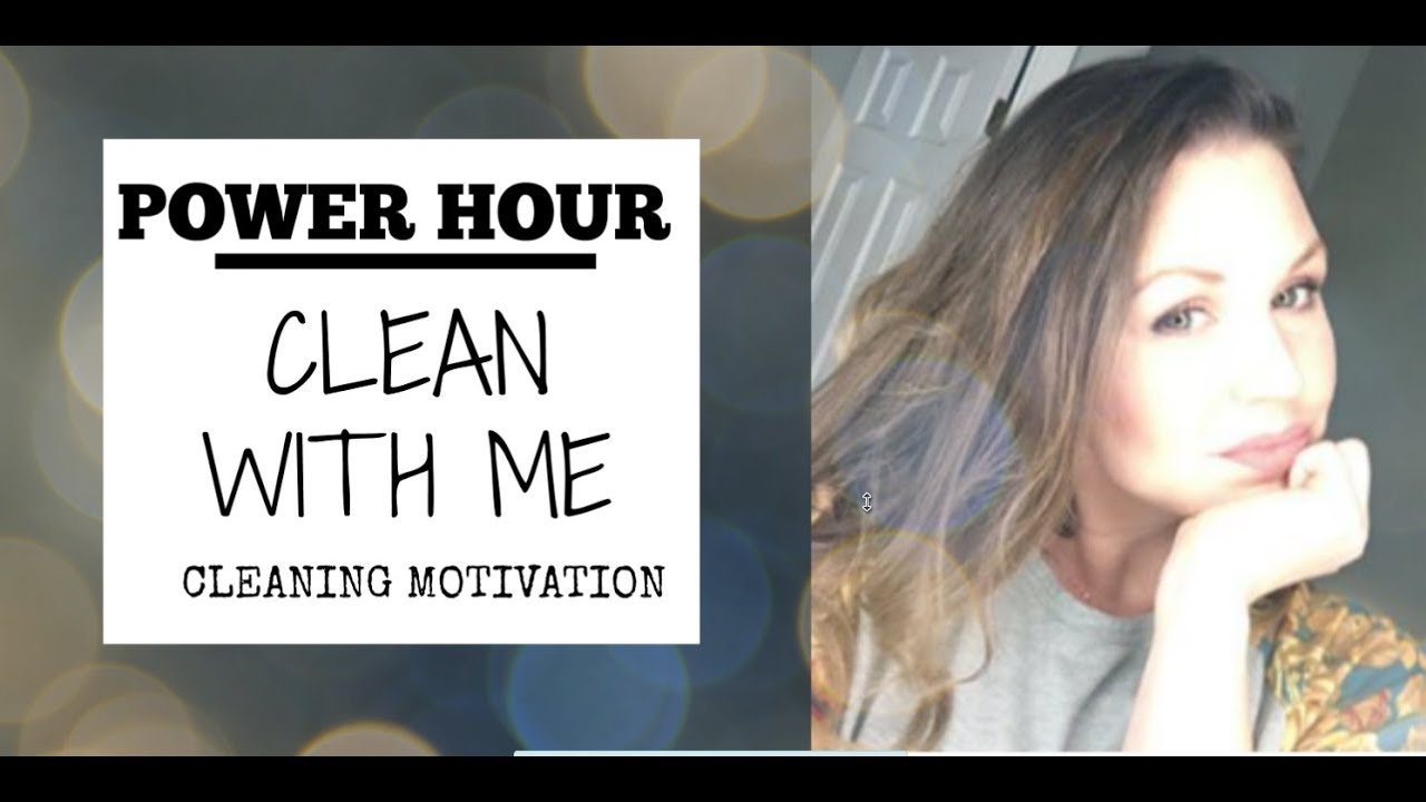 Power Hour Clean With Me Cleaning Motivation Youtube
