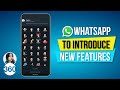 New Features Coming to WhatsApp: All You Need to Know