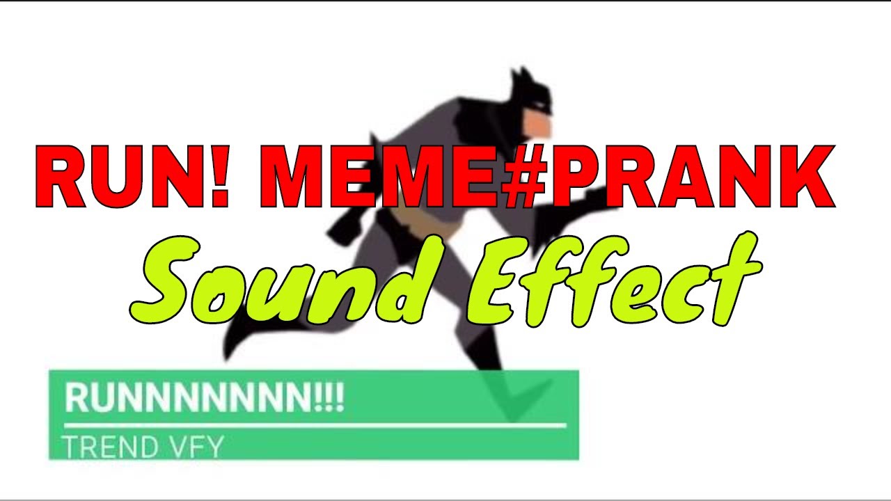 Run Sound Effect In Hd Meme Prank Run Youtube