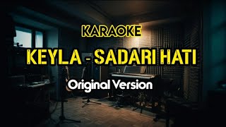 Keyla - Sadari Hati Karaoke - Nada Original