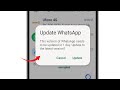 Whatsapp this version of whatsapp needs to be updated in 1 days. update to the latest version