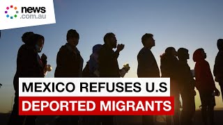 Mexico refuses inbound US flights with deported migrants