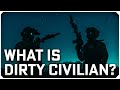 What is Dirty Civilian?