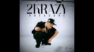 2Krazy - Pressure (Remix) Prod. by OneEightSeven \u0026 TrappDilla