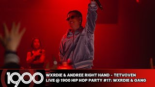 Wxrdie & Andree Right Hand - TETVOVEN [LIVE @ 1900 Hip Hop Party #17: Wxrdie & Gang]