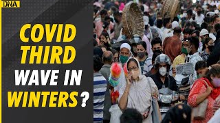 Will third wave of COVID-19 pandemic hit India in winters? | Coronavirus | News Updates | Pandemic