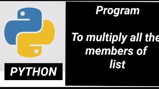 Python: Program to multiply all the list items (members) . Important Program