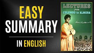 Lectures From Colombo To Almora  | Easy Summary In English