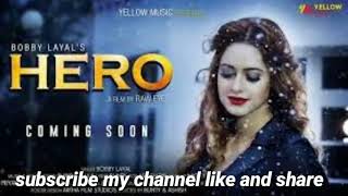 Hero   New Punjabi Song 2017   Bobby Layal   Bhinda Aujla   Latest Songs 2017