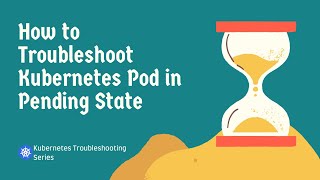 How to Troubleshoot Kubernetes Pod in Pending State