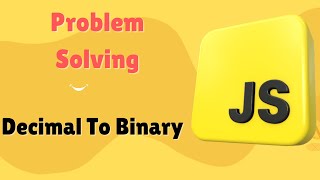 Convert Decimal to Binary Number in JavaScript #javascript #dsa #problem #binary #decimal #number
