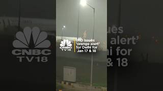 'Orange Alert' For Delhi | Cold Wave \u0026 Fog Continues | N18S | CNBC TV18