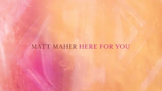 Matt Maher - Here For You (Live) [Official Lyric Video]