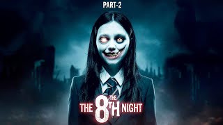 PART-2 | Horror Movie Explained | The 8th Night 2021 in Hindi | Quick Film Explained