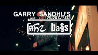 Dil De Kareeb[BASS BOOSTED] | Garry Sandhu  | Avex Dhillon | Latest Punjabi Songs 2017