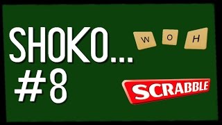 Shoko... #8 | Scrabble Pro