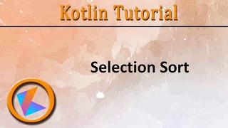 #94 Kotlin Tutorial | Selection Sort Program