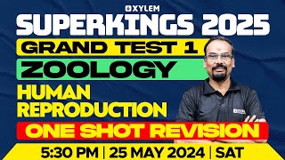 Superkings 2025 - Grand Test I  - One Shot Revision | Human Reproduction | Xylem Super Kings