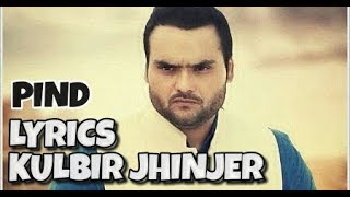 Pind ( Lyrics ) Kulbir Jhinjer | New Punjabi Songs 2017