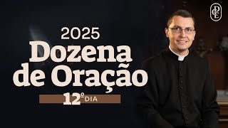 12º dia - 12 dias de oração pelo ano de 2025