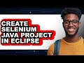 How to Create Selenium Java Project in Eclipse (Full Guide)