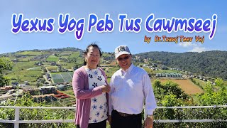 Yexus Yog Peb Tus Cawmseej | Dr.Txawj Teev Vaj