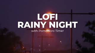 LOFI RAINY NIGHT | 2 Hour Pomodoro Timer (25/5) | Boosts Study Productivity & Focus