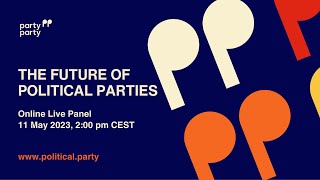 The Future of Political Parties - live discussion organised by PartyParty