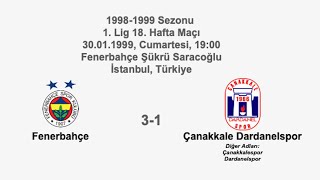 Fenerbahçe 3-1 Çanakkale Dardanelspor 30.01.1999 - 1998-1999 Turkish 1st League Matchday 18