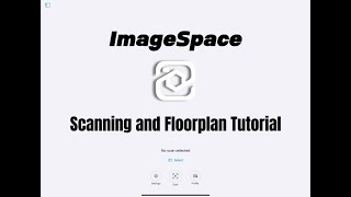 ImageSpace Scanning & Floorplan Tutorial