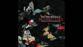 Antoine Berjeaut - Moving Cities (Full Album)