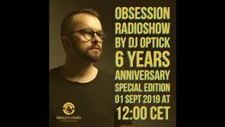 Dj Optick - Obsession - Ibiza Global Radio - 01.09.2019 6 Years Anniversary Special Edition