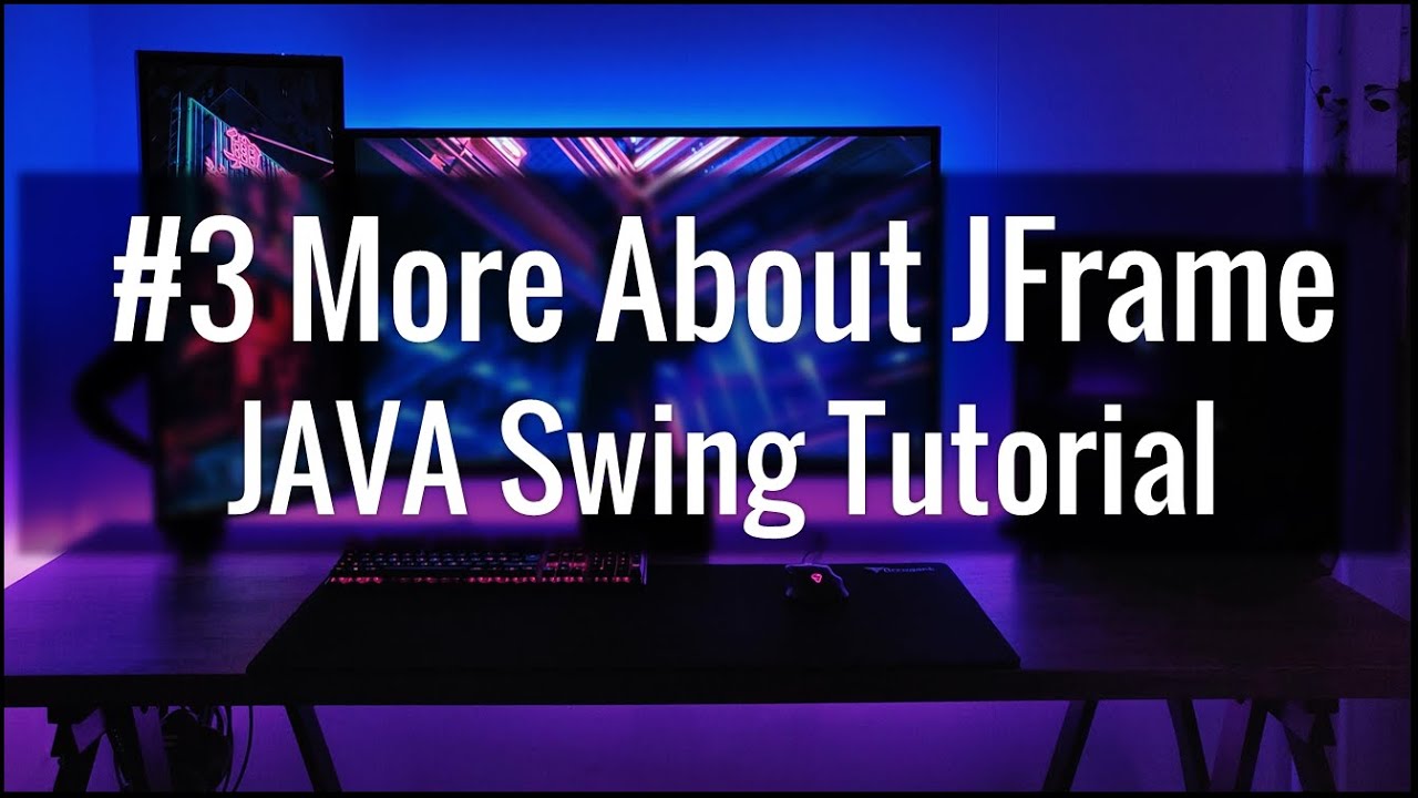 3 More About Jframe Java Swing With Gui Software Development Tutorial