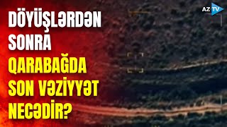 Antiterror tədbirlərindən sonra Qarabağda son durum: təfərrüatlar BİRBAŞA BAĞLANTIDA