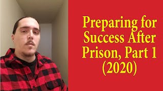 How to Prepare for Success After Prison (2020)