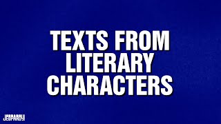 Texts From Literary Characters | Category | CELEBRITY JEOPARDY!