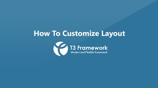 T3 Framework Video Tutorials - Layout Customization