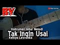 Tak Ingin Usai- Keisya Levronka Cover Gitar Melodi